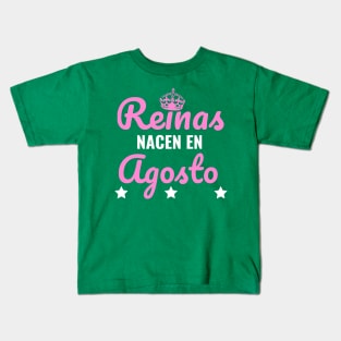 Reinas Nacen en Agosto Kids T-Shirt